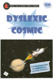 Dyslexic Cosmic