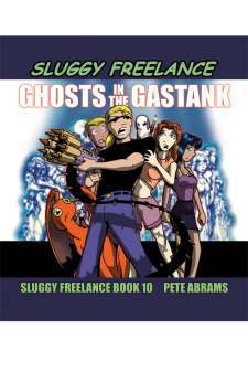 Sluggy Freelance Book 10: Ghosts In The Gastank