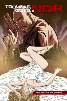 Trouble, Guts & Noir #1